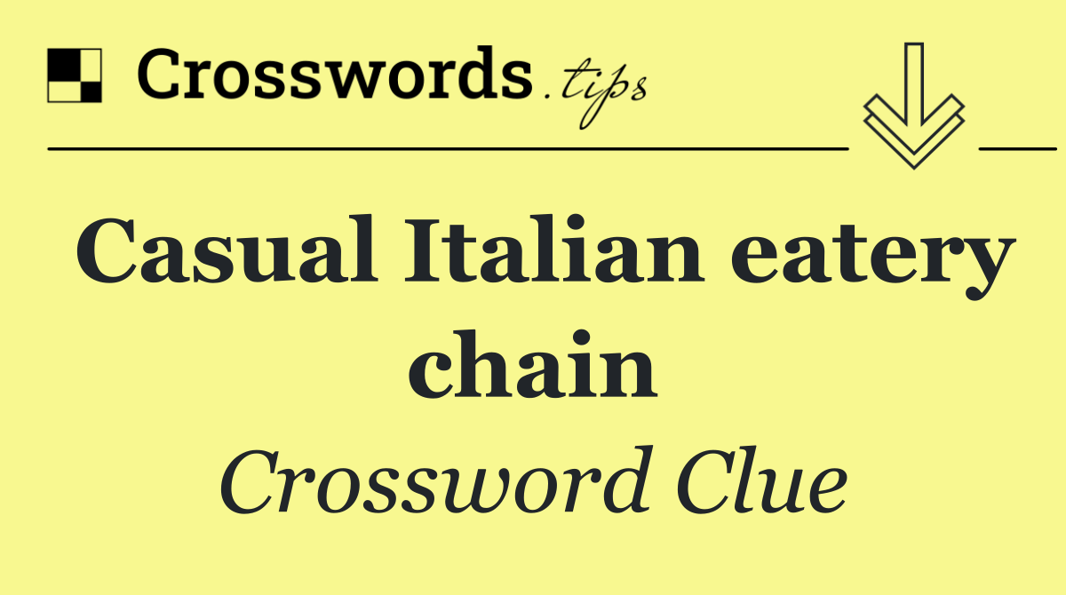 Casual Italian eatery chain