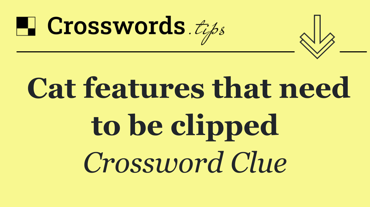 Cat features that need to be clipped