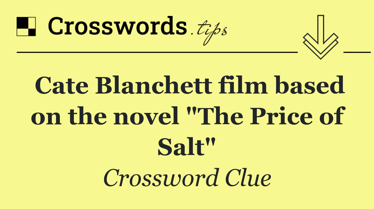 Cate Blanchett film based on the novel "The Price of Salt"