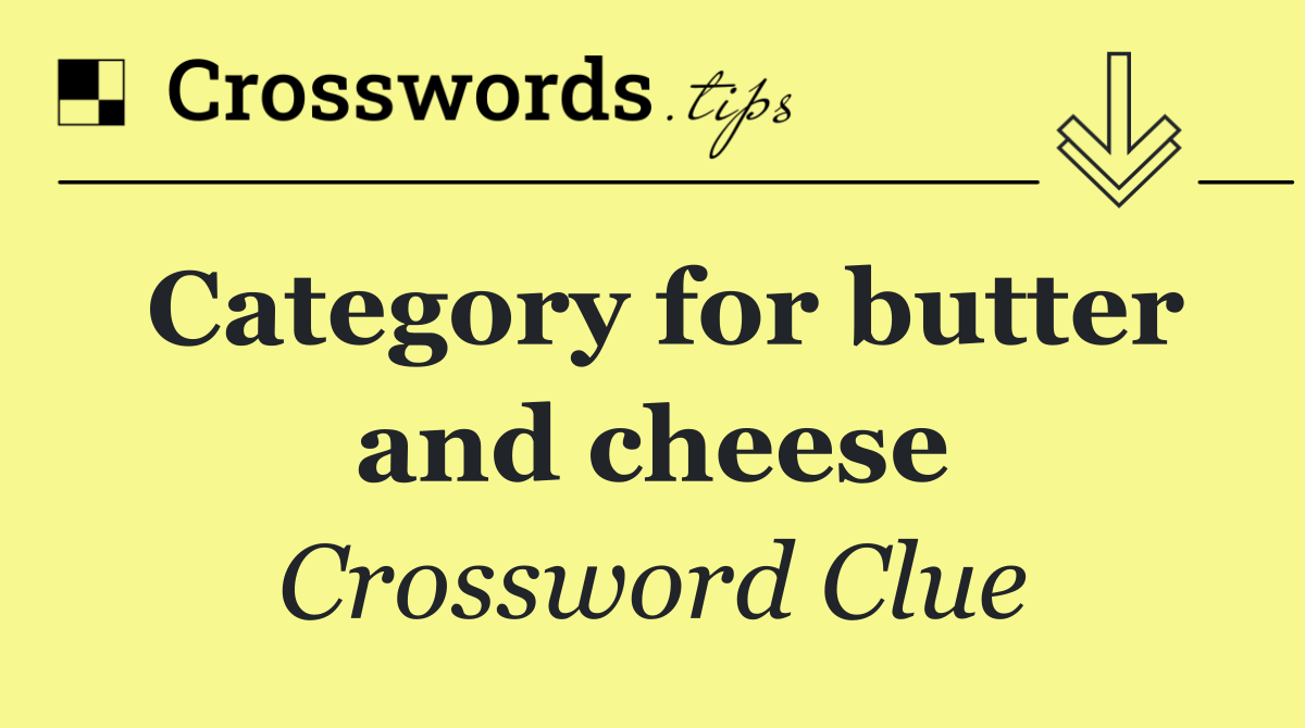 Category for butter and cheese