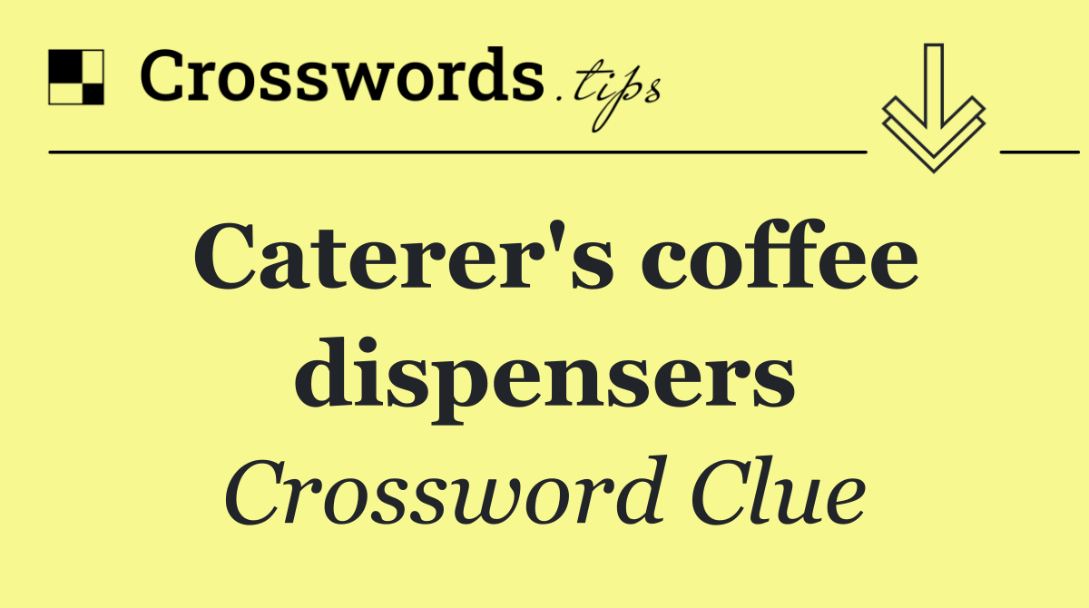 Caterer's coffee dispensers