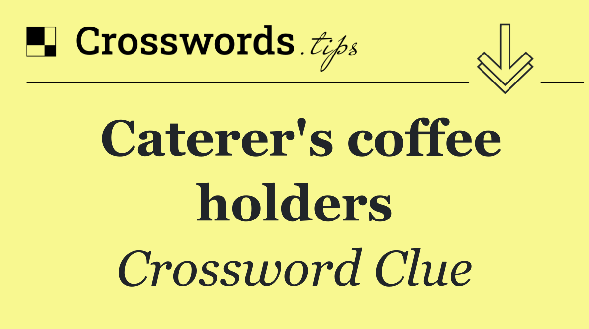Caterer's coffee holders