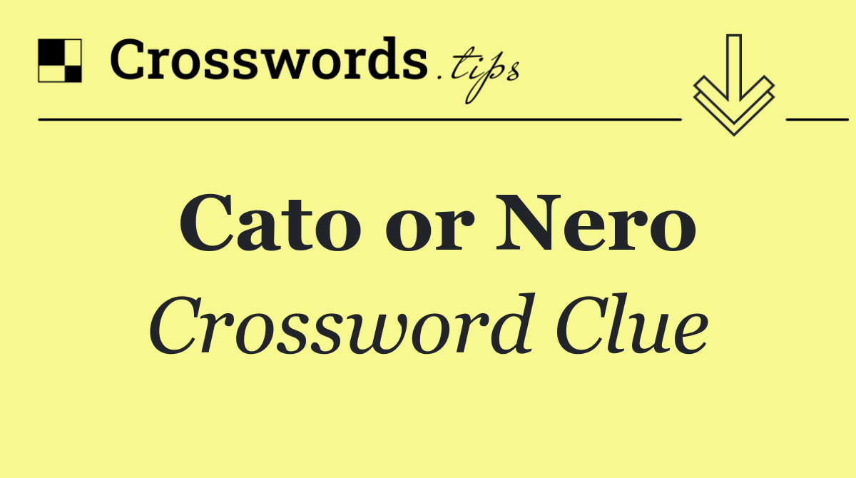Cato or Nero