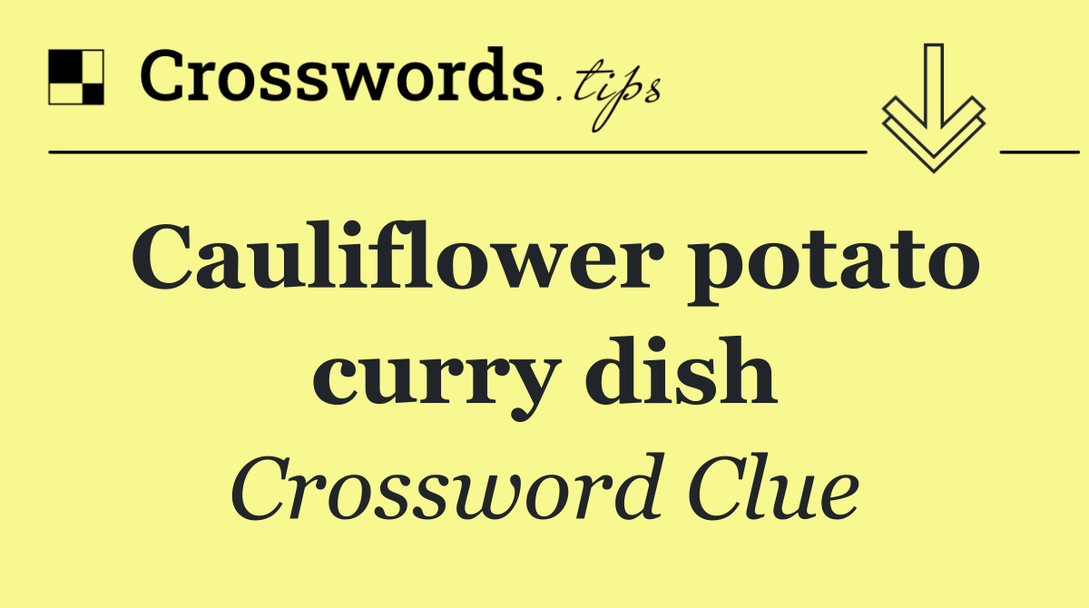 Cauliflower potato curry dish