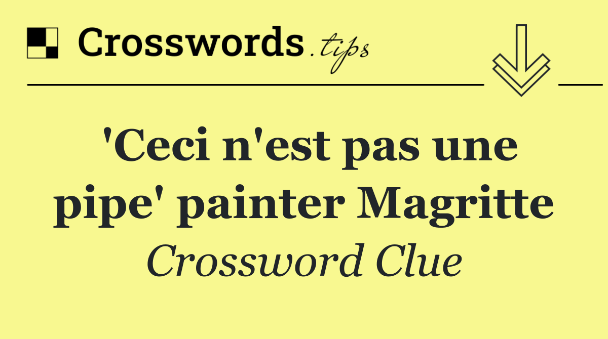 'Ceci n'est pas une pipe' painter Magritte