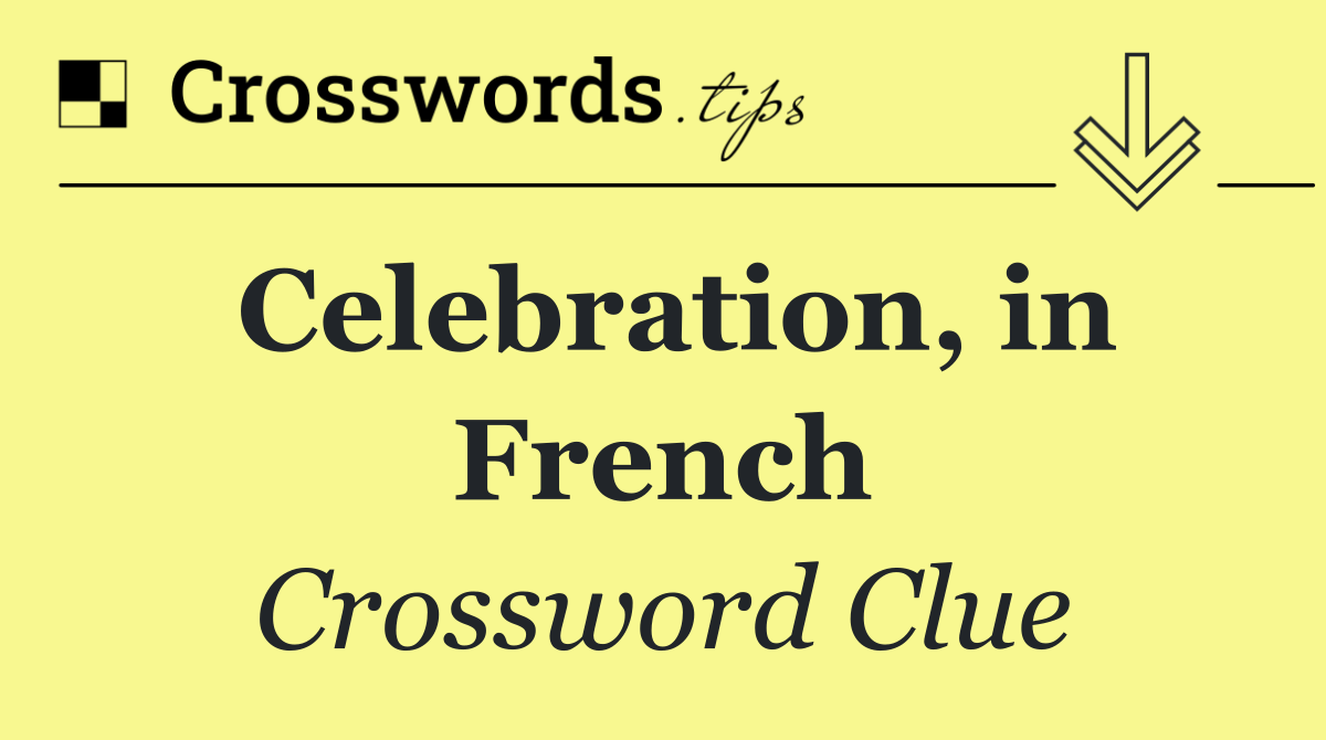 Celebration, in French