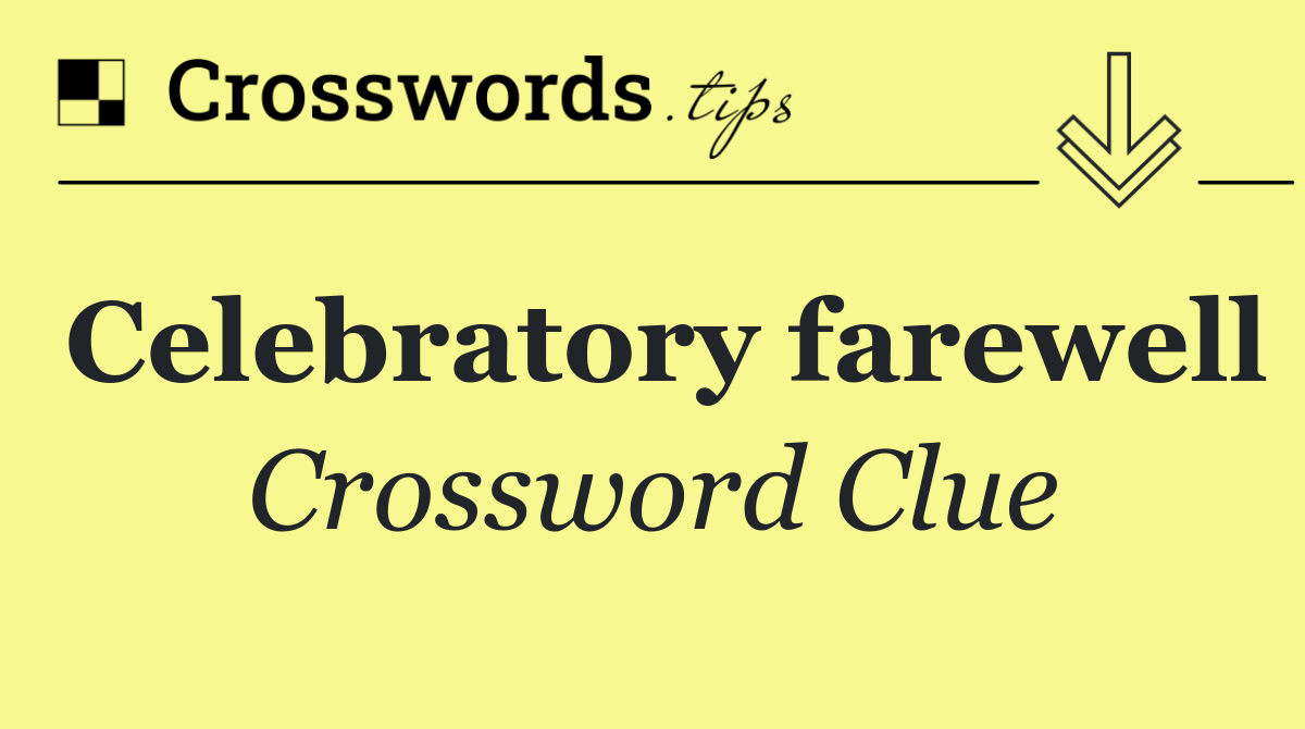 Celebratory farewell