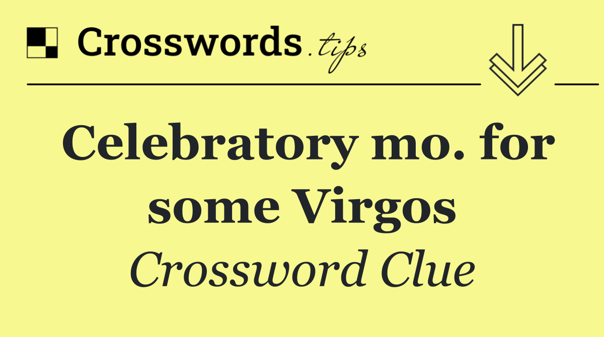 Celebratory mo. for some Virgos