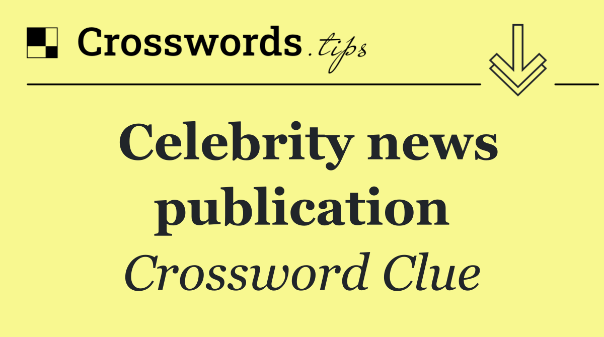 Celebrity news publication