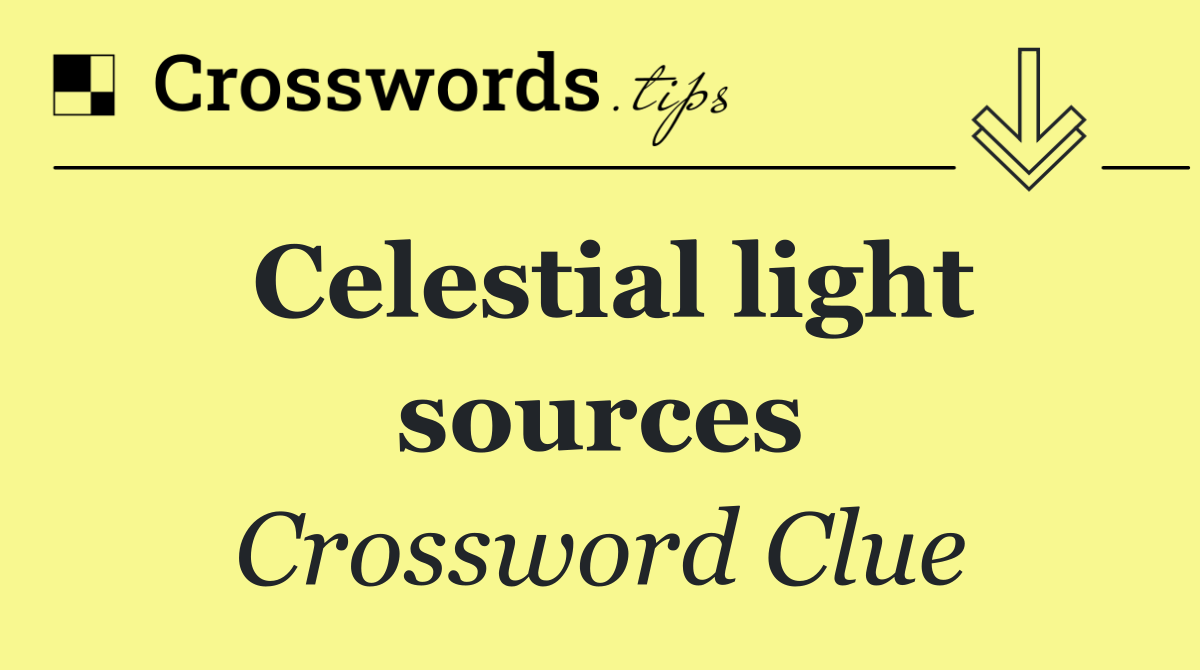 Celestial light sources