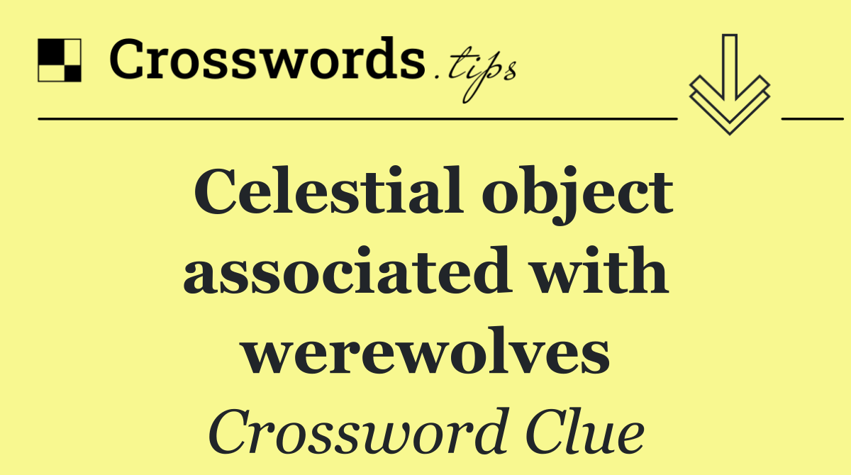 Celestial object associated with werewolves