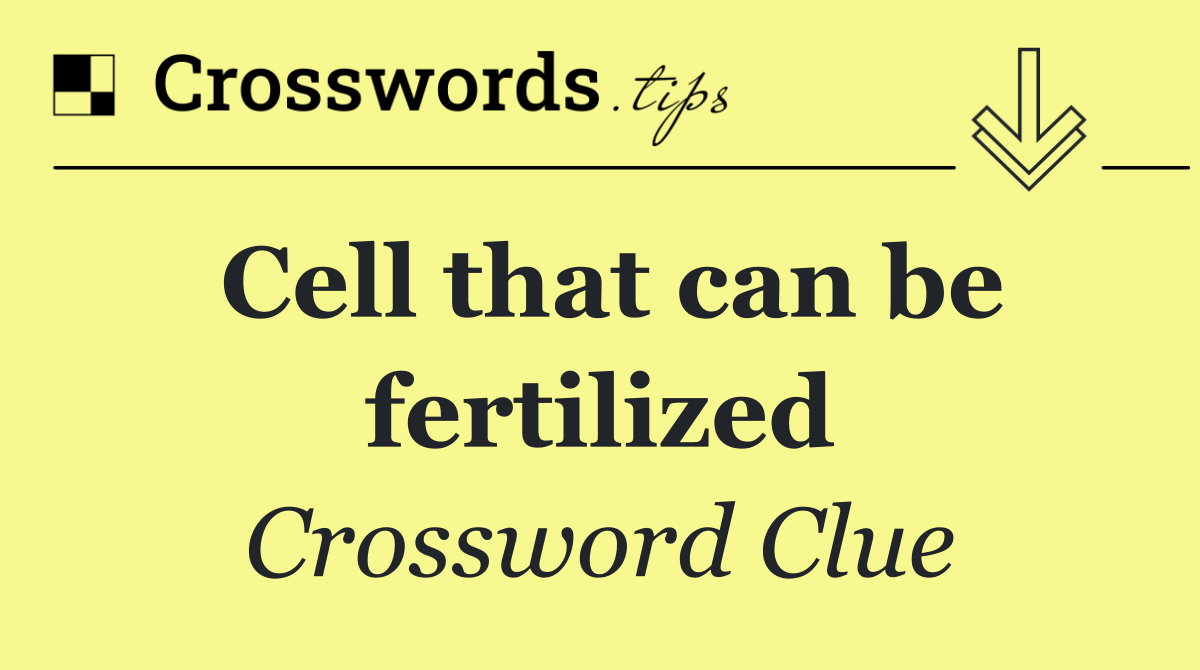 Cell that can be fertilized