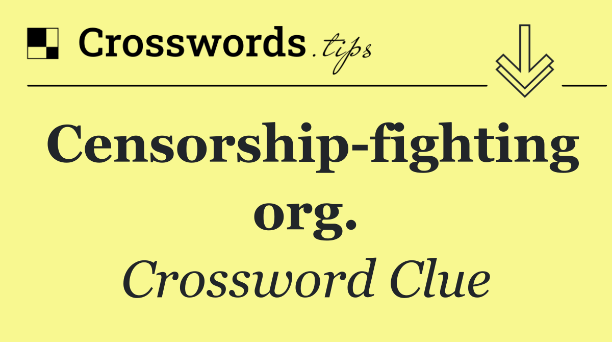 Censorship fighting org.