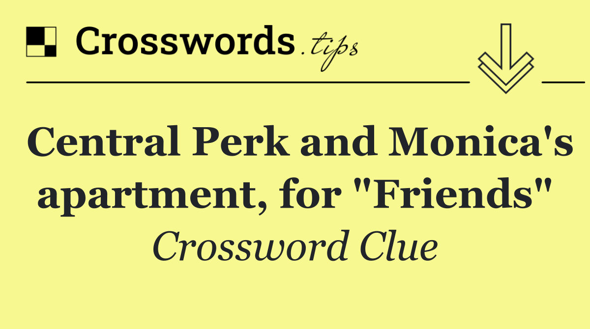 Central Perk and Monica's apartment, for "Friends"