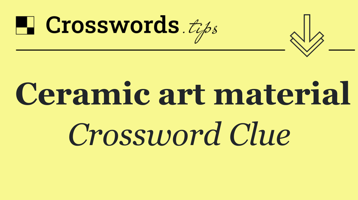 Ceramic art material