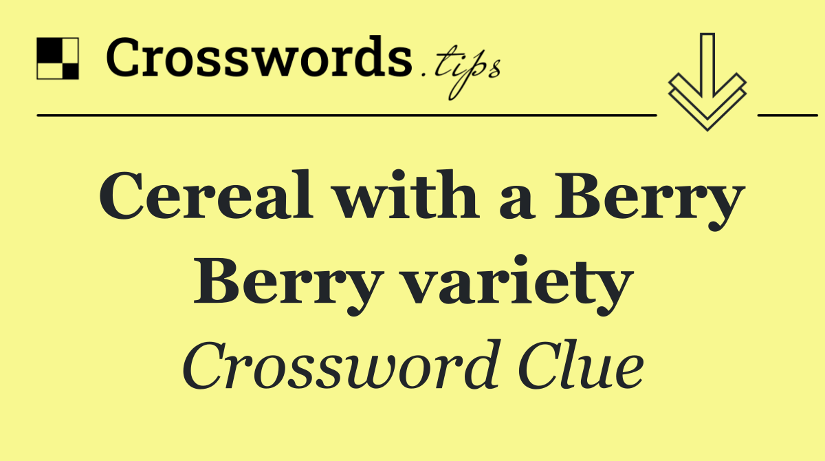 Cereal with a Berry Berry variety