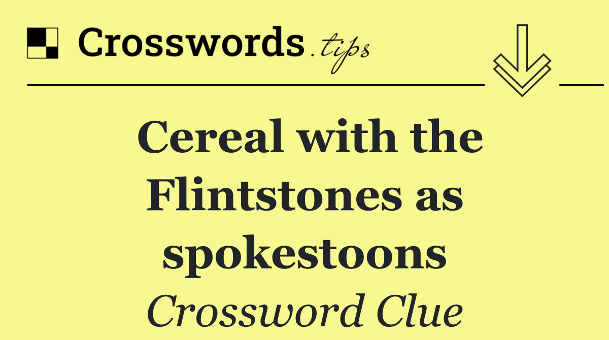 Cereal with the Flintstones as spokestoons