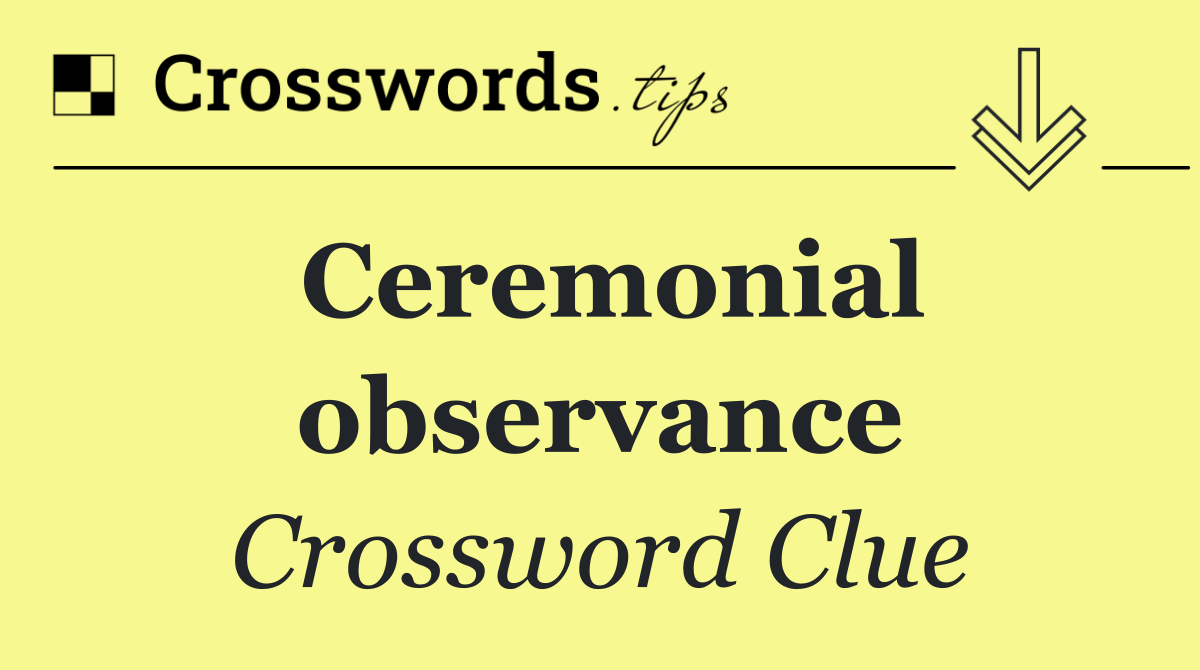 Ceremonial observance