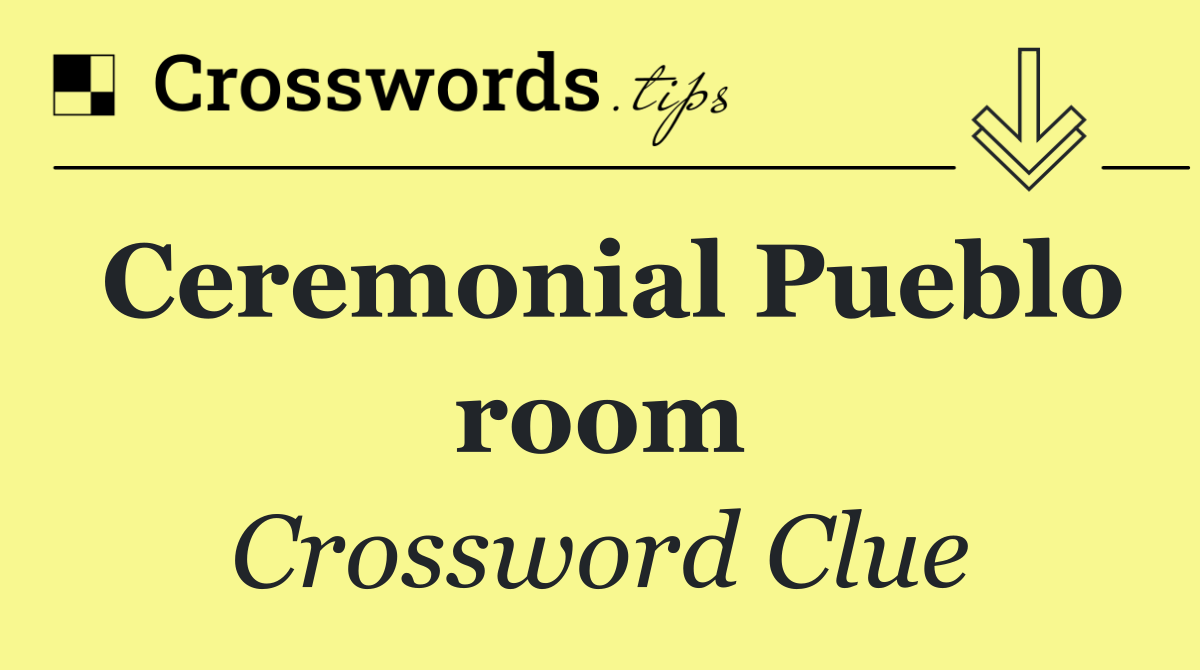 Ceremonial Pueblo room