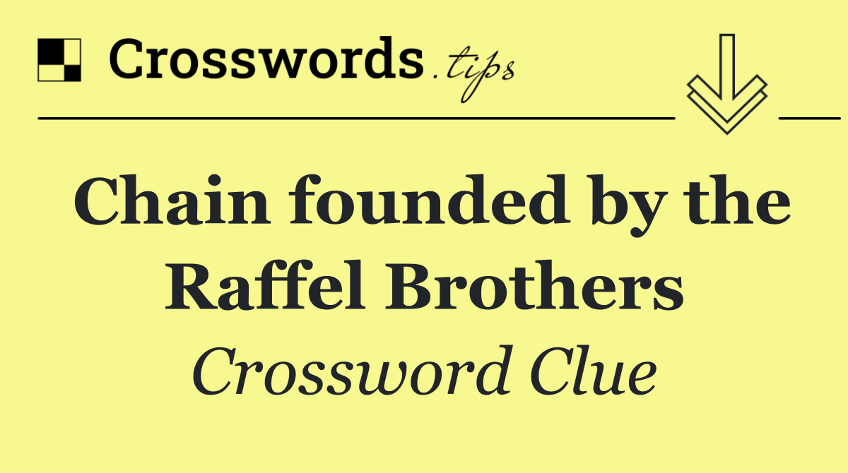 Chain founded by the Raffel Brothers