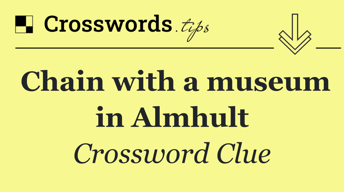 Chain with a museum in Almhult