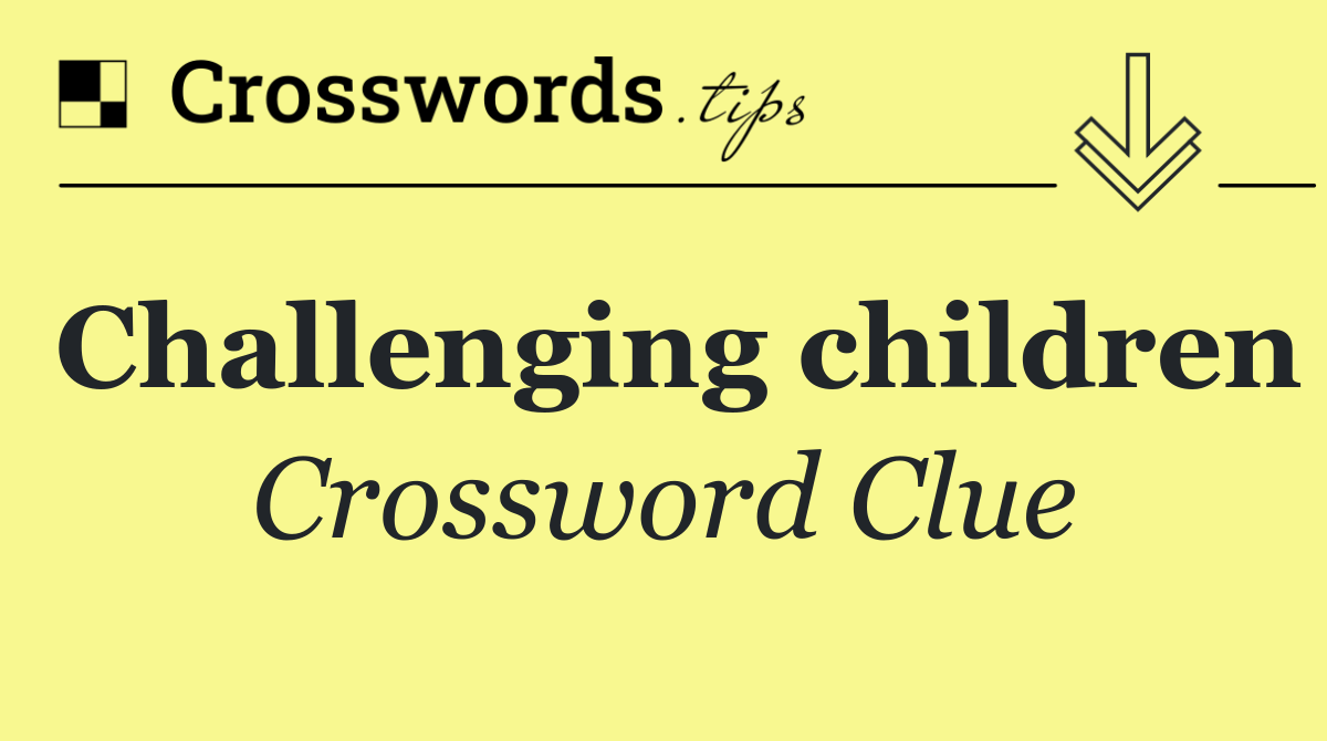 Challenging children
