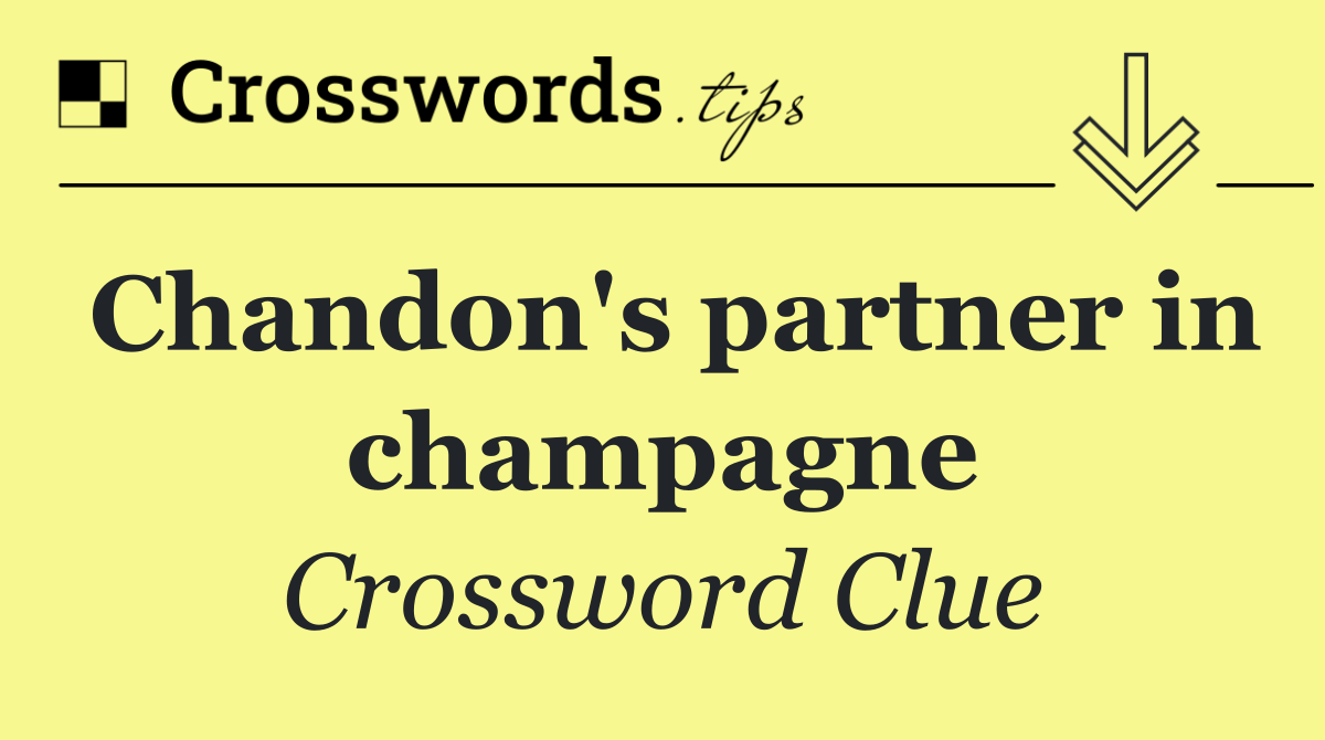 Chandon's partner in champagne