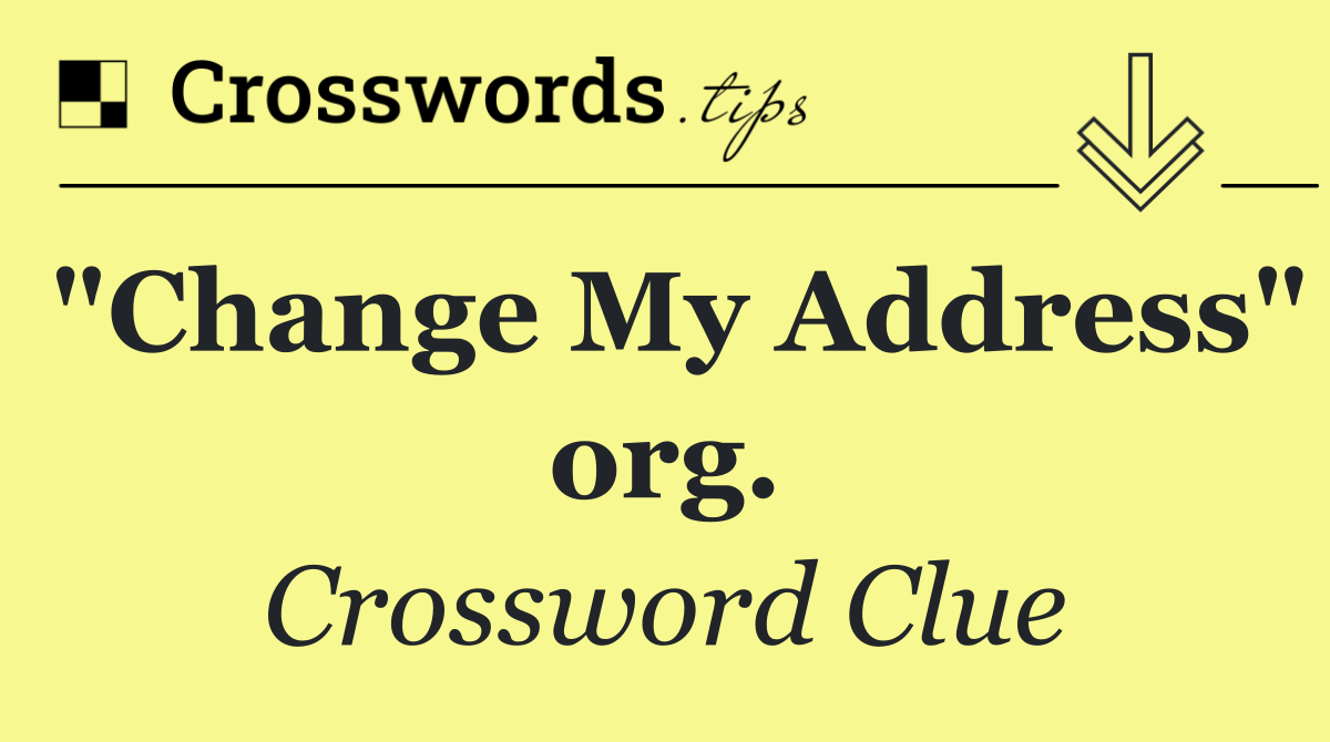 "Change My Address" org.