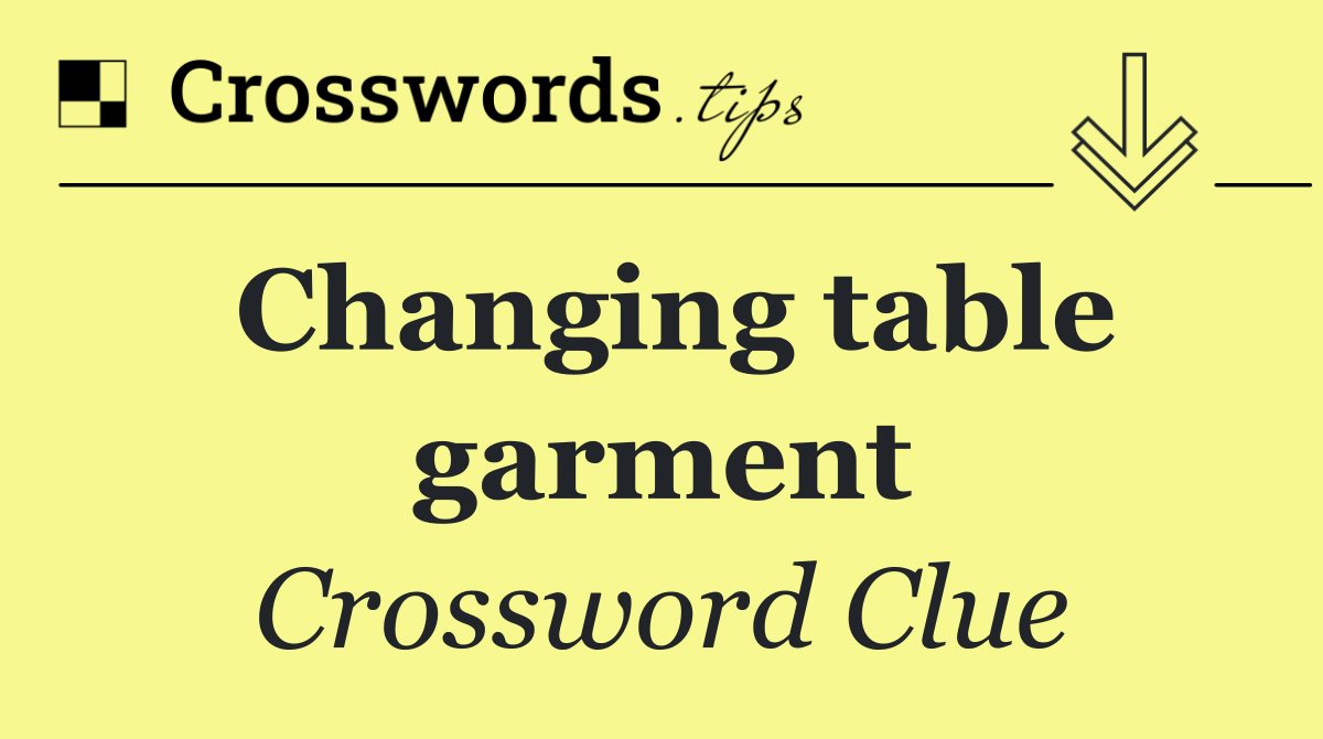 Changing table garment