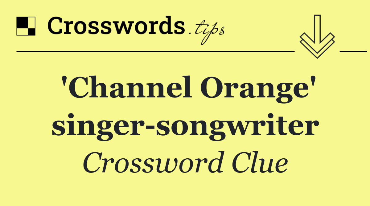 'Channel Orange' singer songwriter