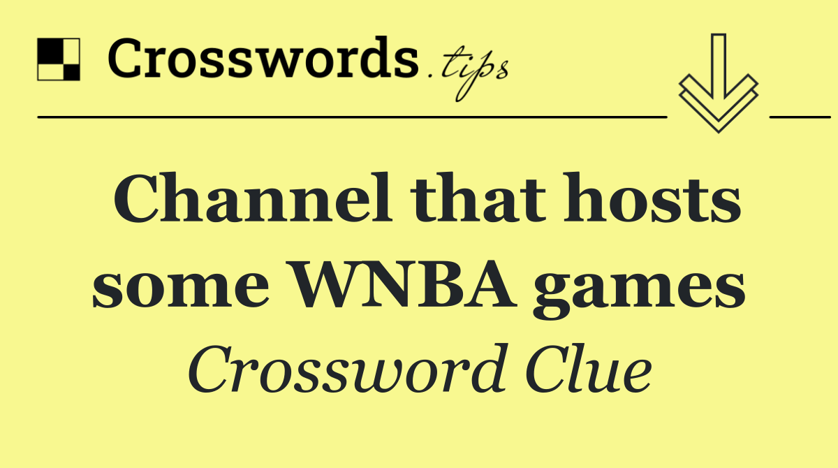 Channel that hosts some WNBA games