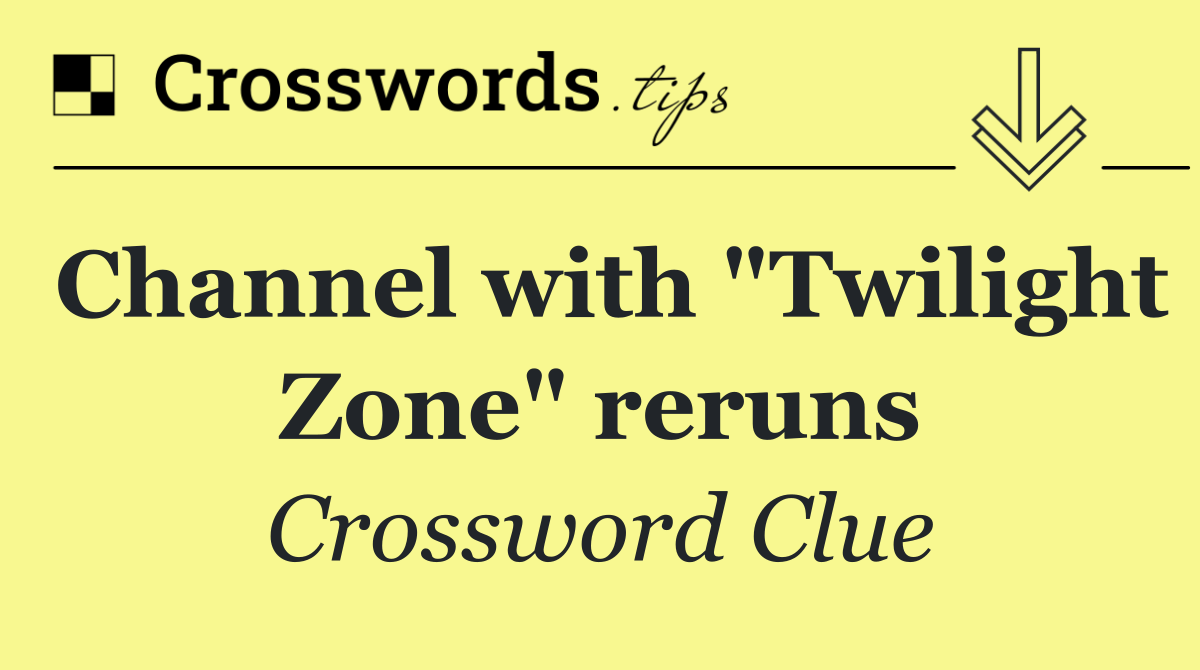 Channel with "Twilight Zone" reruns