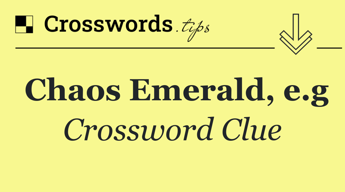 Chaos Emerald, e.g