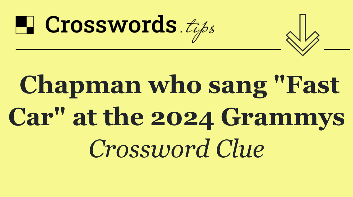 Chapman who sang "Fast Car" at the 2024 Grammys