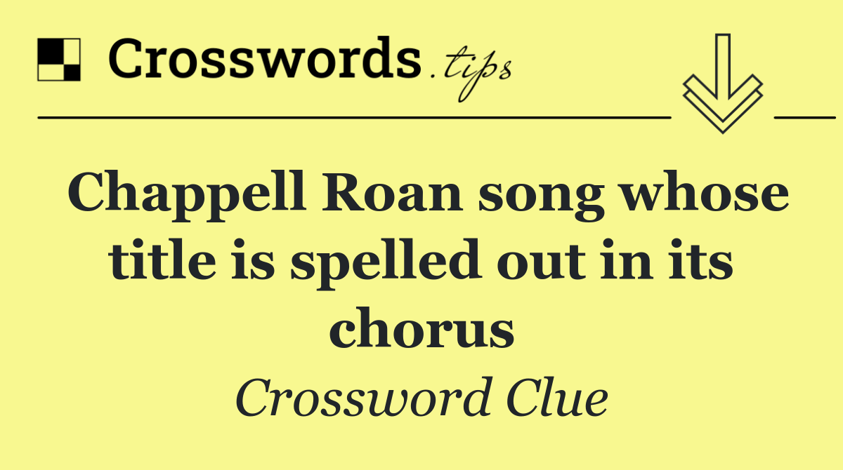 Chappell Roan song whose title is spelled out in its chorus