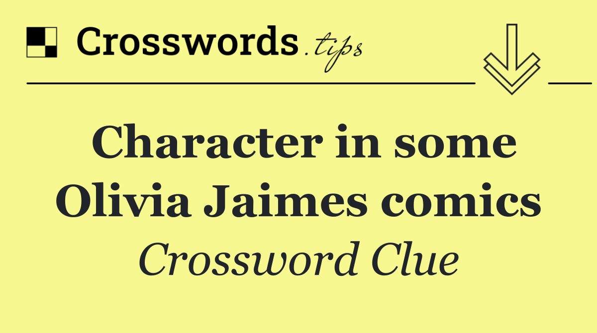 Character in some Olivia Jaimes comics