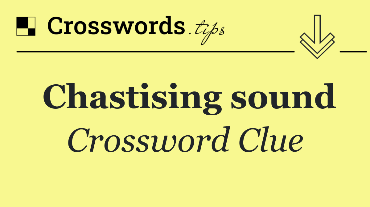 Chastising sound