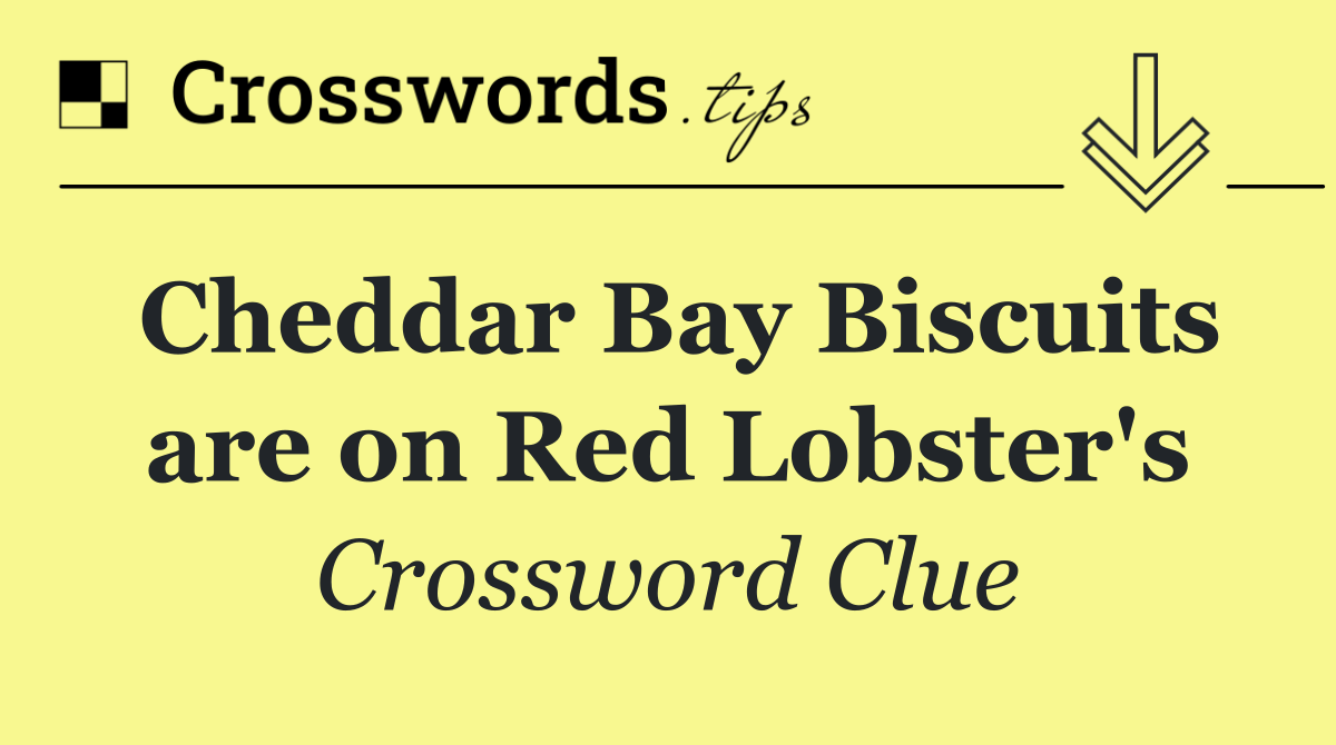 Cheddar Bay Biscuits are on Red Lobster's