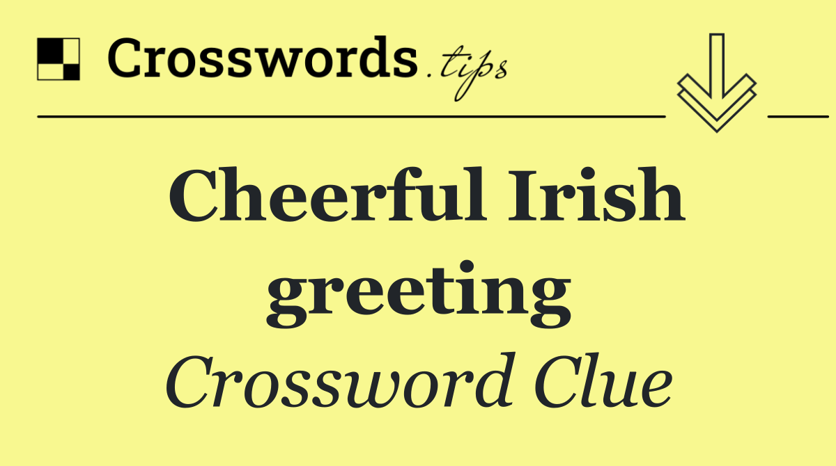 Cheerful Irish greeting