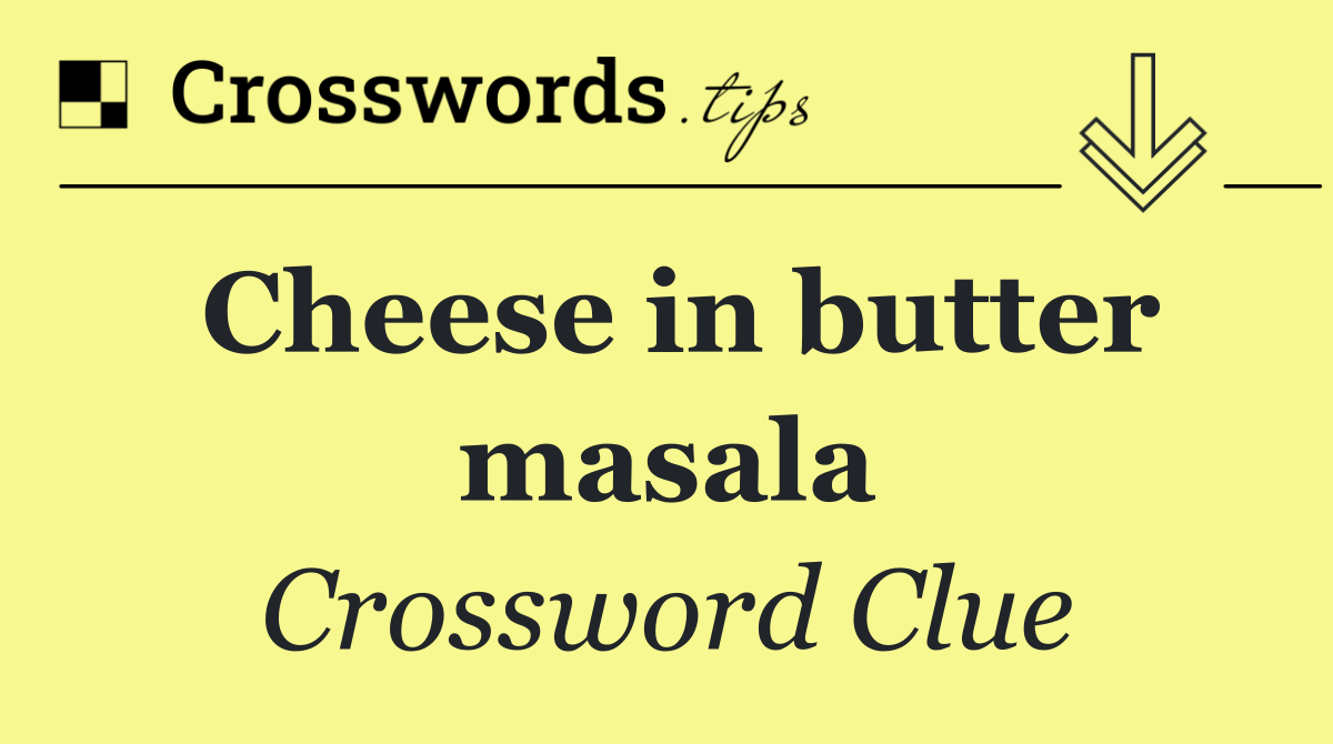 Cheese in butter masala