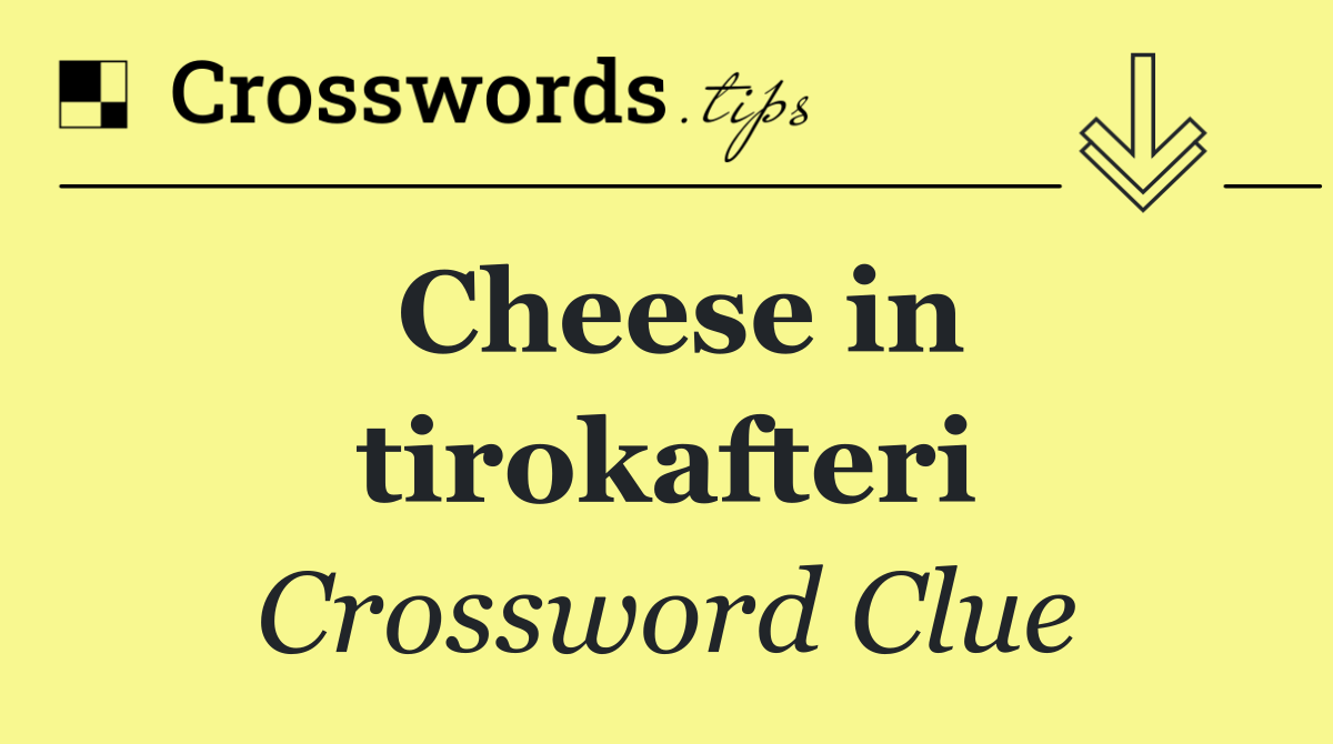 Cheese in tirokafteri