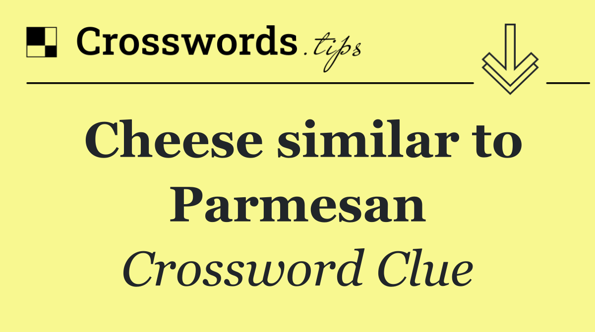 Cheese similar to Parmesan
