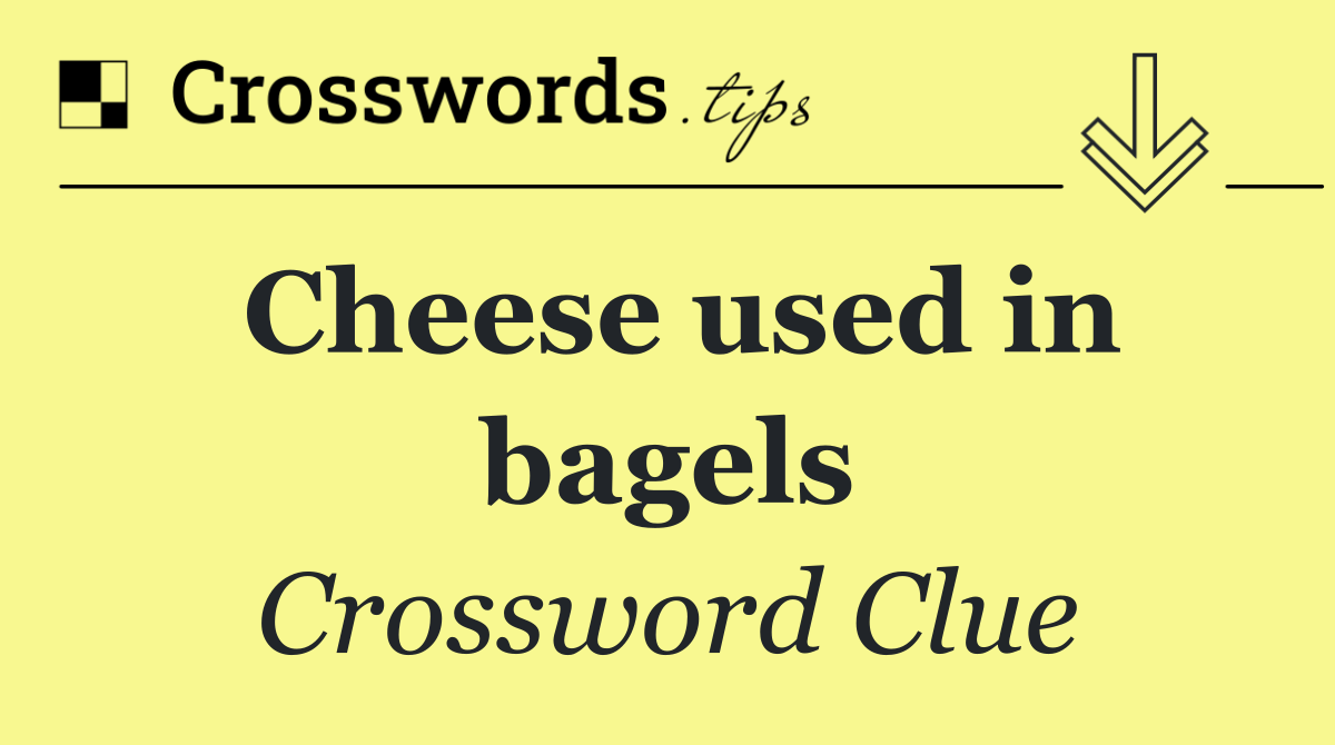 Cheese used in bagels