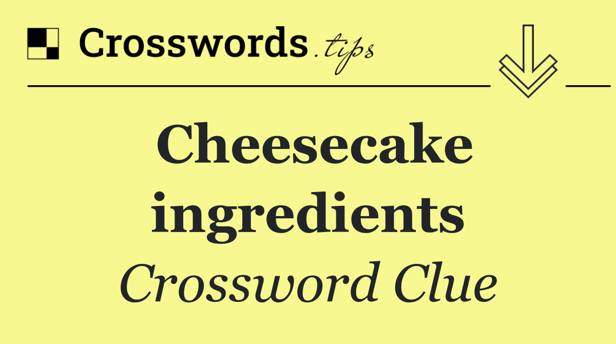 Cheesecake ingredients