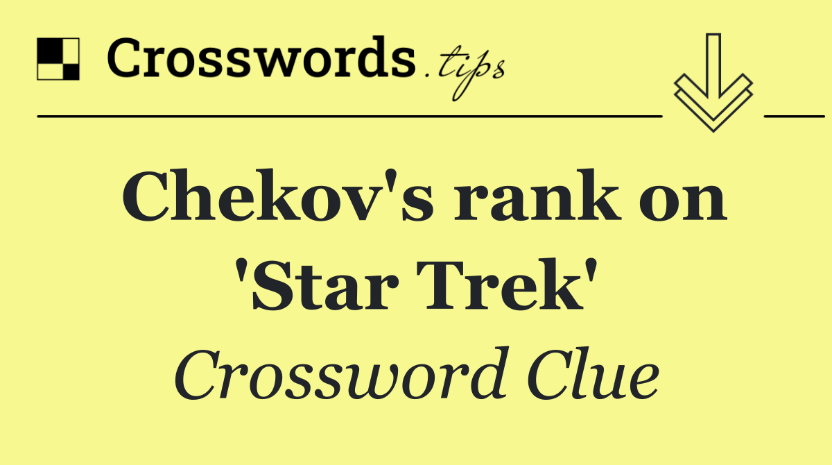 Chekov's rank on 'Star Trek'