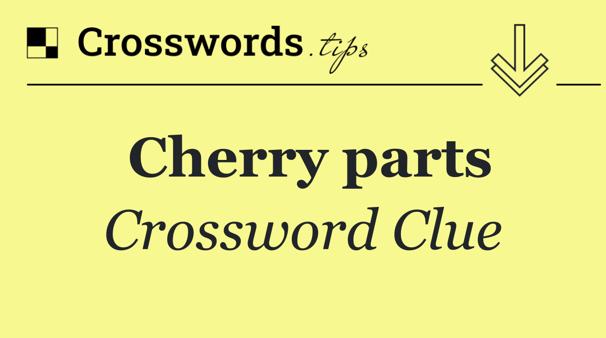 Cherry parts