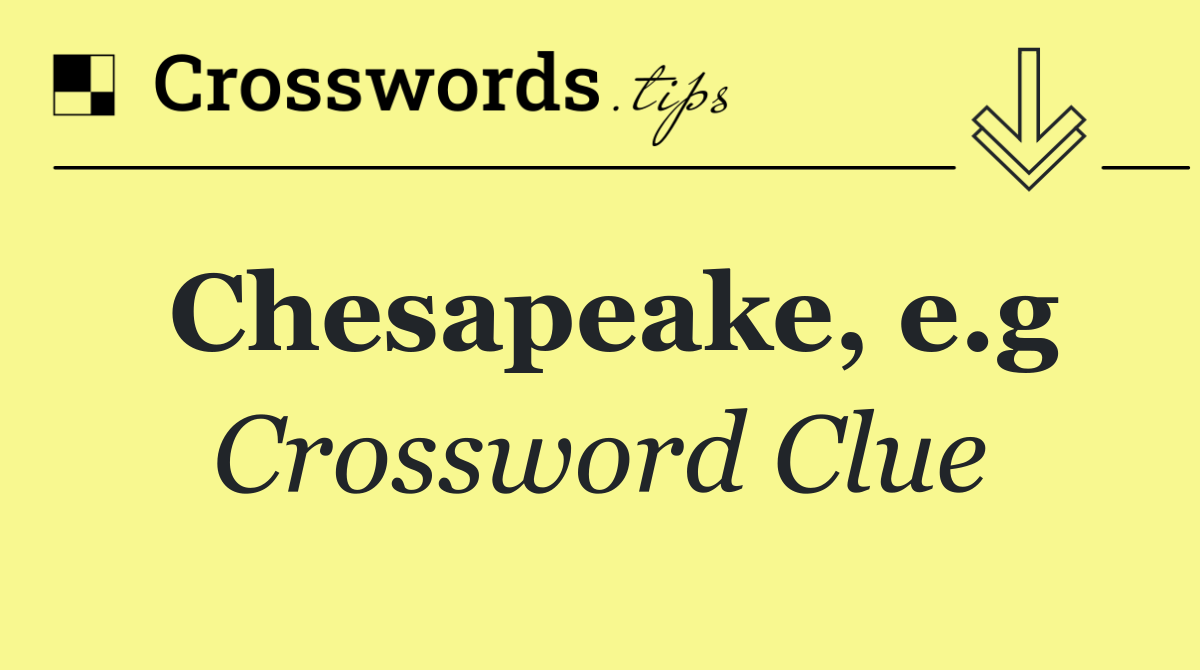 Chesapeake, e.g