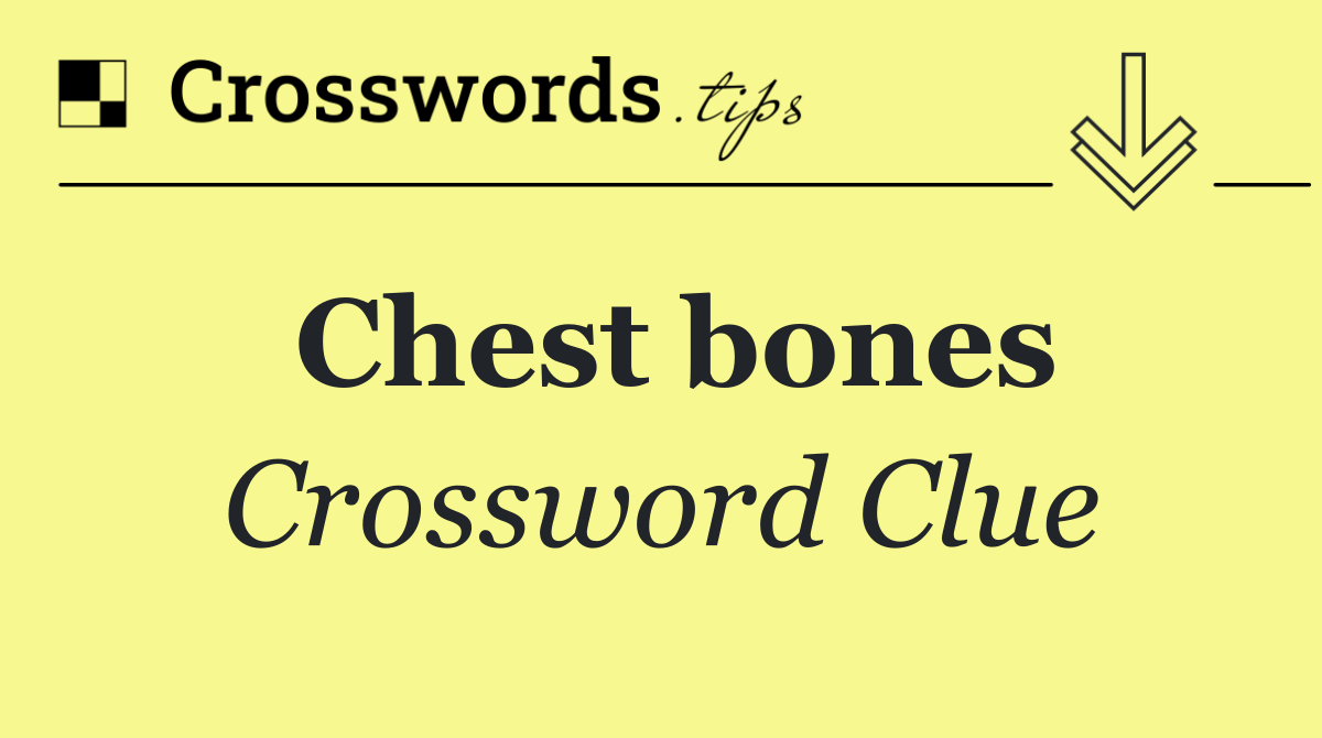 Chest bones