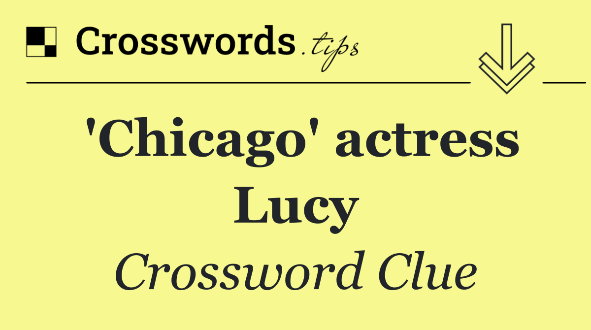'Chicago' actress Lucy