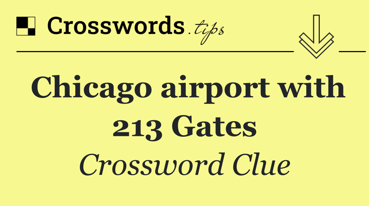 Chicago airport with 213 Gates